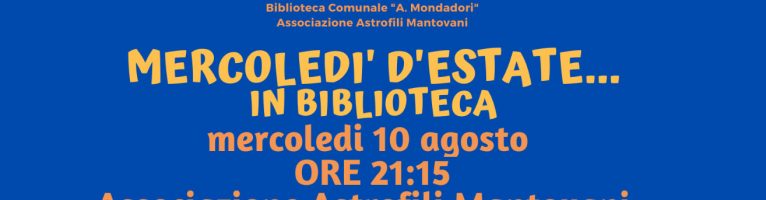 Telescopio in piazza, Poggio Rusco 10 Agosto ore 21:15